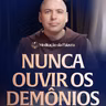Nunca ouvir os demônios | (Lucas 4, 31-37) #2820 | Meditação da Palavra