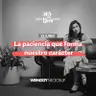 La paciencia que forma nuestro carácter