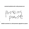 a calm presence - pressing pause