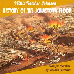 History of the Johnstown Flood by Willis Fletcher Johnson (1857 - 1931)