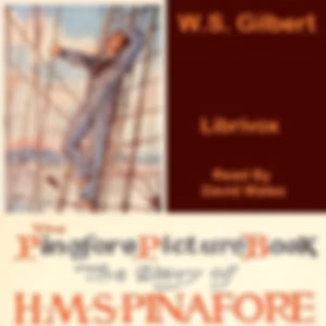 Pinafore Picture Book: The Story Of H.M.S. Pinafore (Version 2), The by W. S. Gilbert (1836 - 1911)