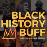 Black History Buff: Uncovering Untold Stories