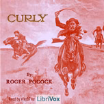 Curly by Roger Pocock (1865 - 1941)