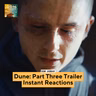Dune: Part Three Trailer Instant Reactions