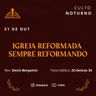 Igreja Reformada Sempre Reformando (2Crônicas 34) - Rev Denis Benjamin