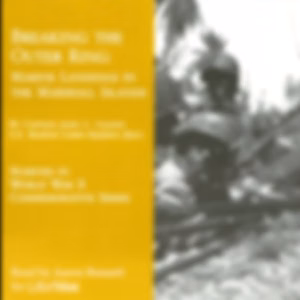Breaking the Outer Ring: Marine Landings in the Marshall Islands by John C. Chapin (1920 - 2008)