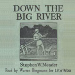 Down the Big River by Stephen W. Meader (1892 - 1977)