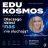 EDK#313: Dlaczego dzieci nas nie słuchają? - dr Kamila Olga Stępień-Rejszel