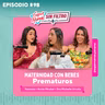 Maternidad con bebes prematuros - Ep. #98 Súper Mamás Sin Filtro