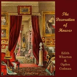 Decoration of Houses, The by Edith Wharton (1862 - 1937) and Ogden Codman, Jr. (1863 - 1951)