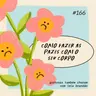 como fazer as pazes com o seu corpo