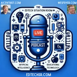 EdTech Situation Room Podcast by Jason Neiffer and Wes Fryer