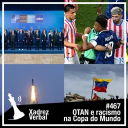 Xadrez Verbal #467 OTAN e racismo na Copa do Mundo