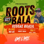 Roots Bala Reggae Brasil