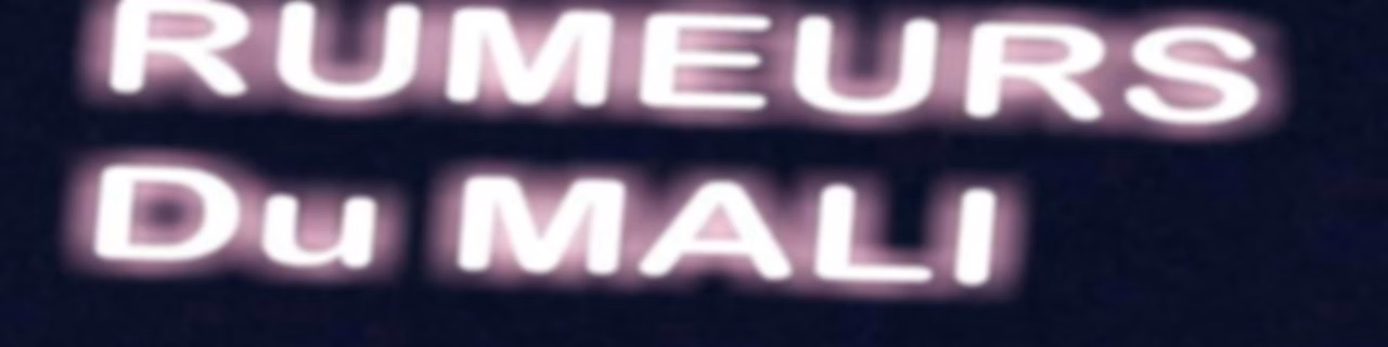 Les Rumeurs Dans Le Mali