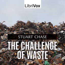 Challenge of Waste, The by Stuart Chase (1888 - 1985)