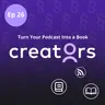Turn Your Podcast Into a Book