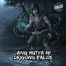 Episode 286: Ang Mutya ni Drigong Palos