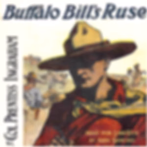Buffalo Bill's Ruse; Or, Won by Sheer Nerve by Prentiss Ingraham (1843 - 1904)