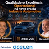 Live “Qualidade e Excelência Operacional na nova era da Indústria Automotiva", com Mauro Andreassa