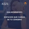 #221 - Ana Mombiedro (Neuroarquitecta): Espacios que cuidan de tu cerebro