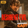 RapaduraCast 926 - Resident Evil finalmente acertou no cinema!