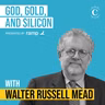 Walter Russell Mead - How America Keeps Winning - [Invest Like the Best, EP.490]