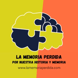 La Memoria Perdida por nuestra historia y memoria