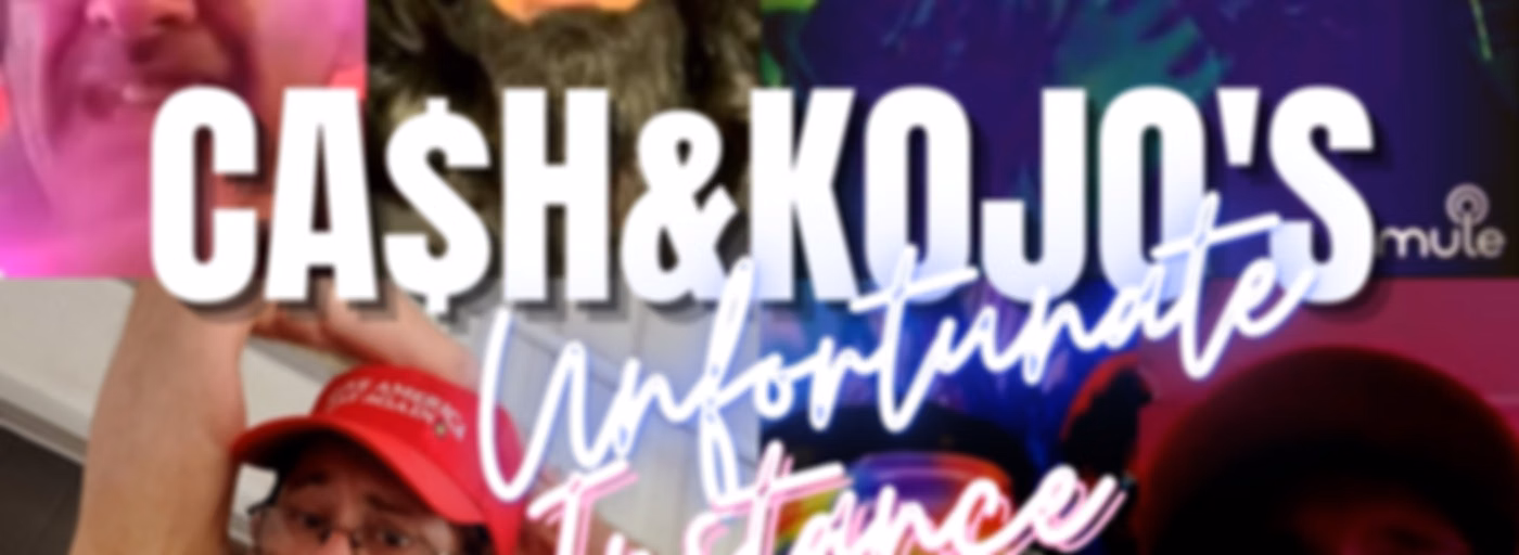 Cash & Kojo's Unfortunate Incident