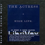 Actress in High Life: An Episode in Winter Quarters, The by Susan Petigru King-Bowen (1824 - 1875)