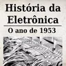 História da Eletrônica - 1953
