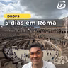 Roma em 5 dias - Roteiro incluindo dicas de restaurantes