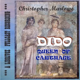 Dido, Queen of Carthage by Christopher Marlowe (1564 - 1593) and Thomas Nashe (1567 - 1601)