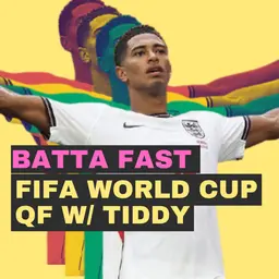 FIFA World Cup - Quarterfinals etc with Tiddy - Episode 96