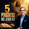 5 perguntas que Jesus fez | Pr. Iran Negrão
