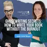 Ghostwriting Secrets: How to Write Your Book Without the Burnout | Judy Lane-Boyer | Captivate the Mic
