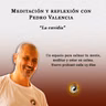 Meditación y reflexión con Pedro Valencia: la envidia