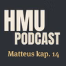 HMU Podcast #040 - Matteus kap. 14