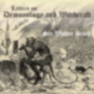Letters on Demonology and Witchcraft by Sir Walter Scott (1771 - 1832)