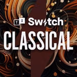 Switch Classical | Free Music Radio