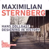Maximillian Sternberg: Hans Dollgast: Designing in history