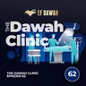 The Dawah Clinic Episode 62
