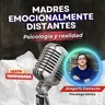 El duelo de crecer con una madre emocionalmente distante