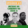 Cornetas #62 - Metade do caminho na Série D