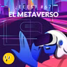 #67 - El Metaverso