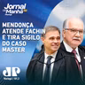 Mendonça atende Fachin e tira sigilo do Caso Master