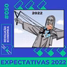 #050 - Expectativas 2022