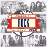 Cuando el Rock dominaba al mundo