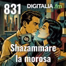 Digitalia #831 - Shazammare la morosa