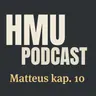 HMU Podcast #036 - Matteus kap. 10